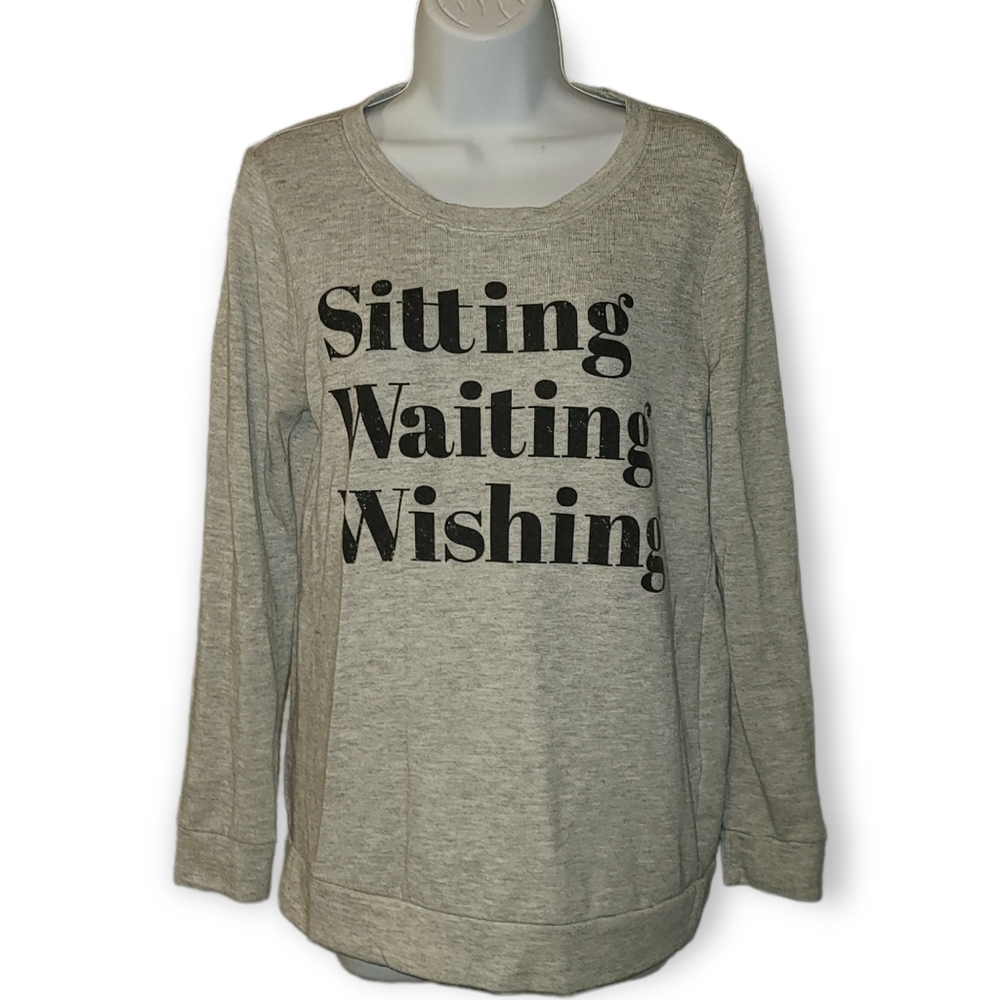 A Pea in the Pod Lightweight Sweatshirt with "Sitting Wishing Waiting" o…